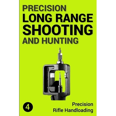 预订 Precision Long Range Shooting And Hunting: Precision Rifle Handloading (Reloading): 9781719550963