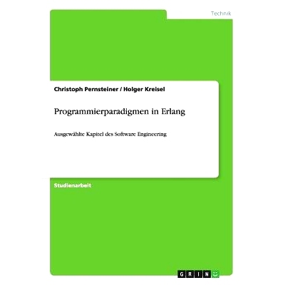 预订 Programmierparadigmen in Erlang: Ausgewählte Kapitel des Software Engineering: 9783640512102