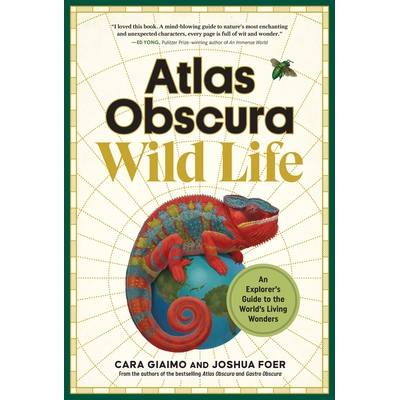 预订 Atlas Obscura: Wild Life: A Curious Human’s Guide to Our Astonishing Natural World: 9781523514410
