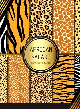 预订 Scrapbook Paper: African Safari: Double Sided Craft Paper For Card Making, Origami & DIY Projects Scrapbooking Pape