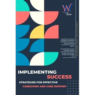 预订 Implementing Success: Strategies for Effective Caregiving and Care Support