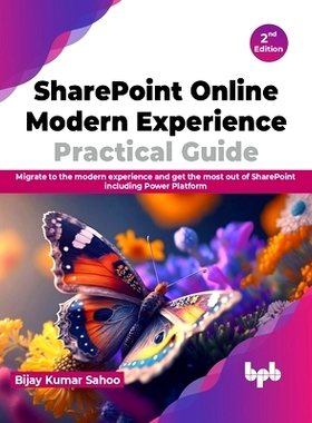 预订 SharePoint Online Modern Experience Practical Guide - 2nd Edition: Migrate to the Modern Experience and Get the Mos