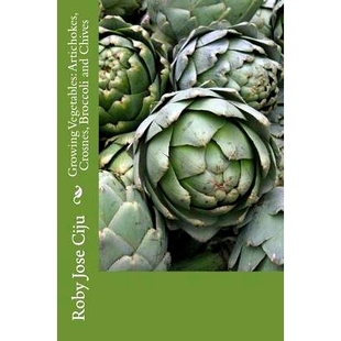 预订 Growing Vegetables: Artichokes, Crosnes, Broccoli and Chives: 9781492181682
