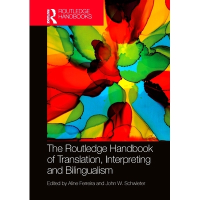 预订 The Routledge Handbook of Translation, Interpreting and Bilingualism Routledge 翻译、口译与双语手册: 9780367623494
