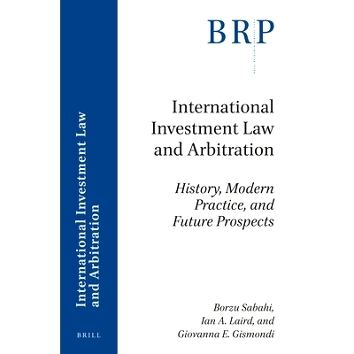 预订 International Investment Law and Arbitration: History, Modern Practice, and Future Prospects 国际投资法与仲裁：历史