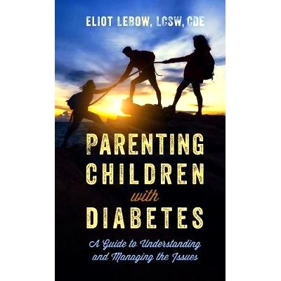 预订 Parenting Children with Diabetes: A Guide to Understanding and Managing the Issues 养育糖尿病儿童: 9781538131206