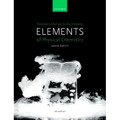 预订 US Solutions Manual to accompany Elements of Physical Chemistry 7e 美国解决方案手册，物理化学基础，7版: 97801988022