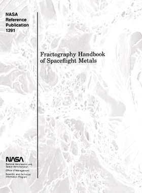 预订 Fractography Handbook of Spaceflight Metals: 9781502989468