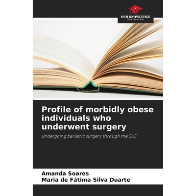 预订 Profile of morbidly obese individuals who underwent surgery: Undergoing bariatric surgery through the SUS 接受手术