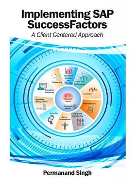 预订 Implementing SAP SuccessFactors: A Client Centered Approach: 9780998730608