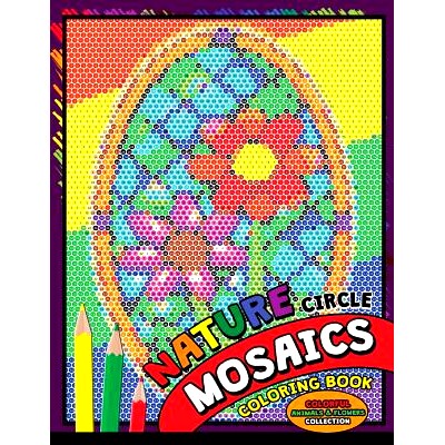 预订 Nature Circle Mosaics Coloring Book: Colorful Nature Flowers and Animals Coloring Pages Color by Number Puzzle (Col