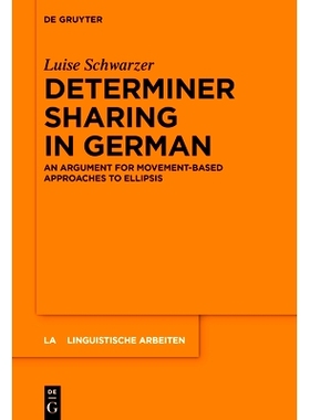 预订 Determiner Sharing in German: An Argument for Movement-Based Approaches to Ellipsis