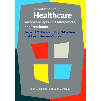 预订 Introduction to Healthcare for Spanish-speaking Interpreters and Translators 讲西班牙语*的口译和笔译简介: 978902721
