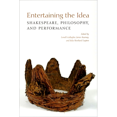 预订 Entertaining the Idea: Shakespeare, Performance, and Philosophy 寓教于乐：莎士比亚剧、表演与哲学: 9781487507435