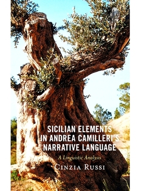 预订 Sicilian Elements in Andrea Camilleri’s Narrative Language: A Linguistic Analysis 安德里亚·卡米利里叙事语言中的西