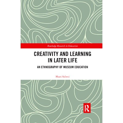 预订 Creativity and Learning in Later Life: An Ethnography of Museum Education: 9780367367893