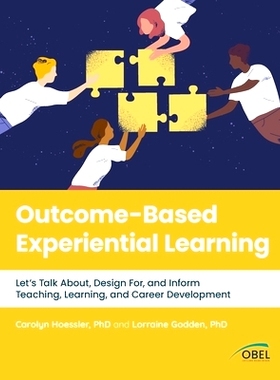 预订 Outcome-Based Experiential Learning: Let’s Talk About, Design For, and Inform Teaching, Learning, and Career Devel