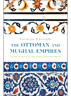 预订 The Ottoman and Mughal Empires: Social History in the Early Modern World 奥斯曼帝国和莫卧儿帝国：早期现代世界中的社