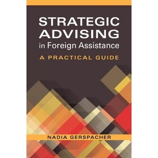 Practical Strategic Assistance 预订 Guide 精装 战略咨询：实用指南 Advising 9781626375215 Foreign 对外援助