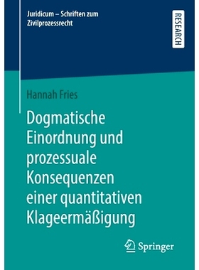 预订 Dogmatische Einordnung und prozessuale Konsequenzen einer quantitativen Klageermäßigung: 9783658381332