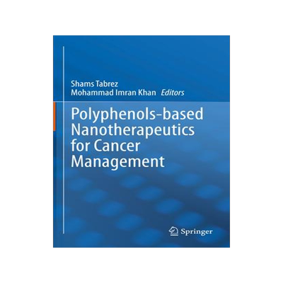 [预订]Polyphenols-based Nanotherapeutics for Cancer Management 9789811649349