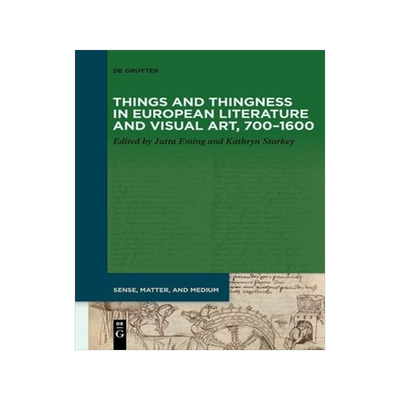 [预订]Things and Thingness in European Literature and Visual Art, 700–1600 9783111358659