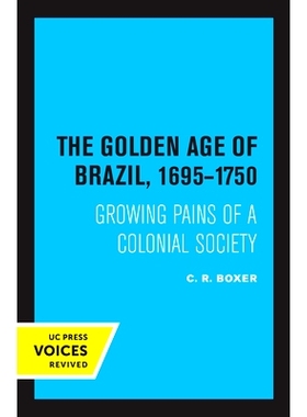 预订 The Golden Age of Brazil 1695-1750: Growing Pains of a Colonial Society 巴西的黄金时代 1695-1750：殖民社会成长的烦