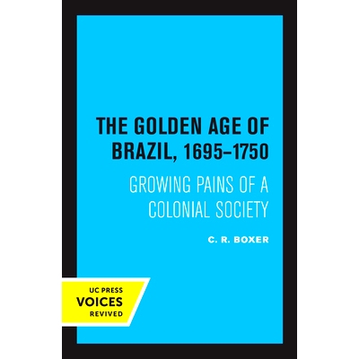 预订 The Golden Age of Brazil 1695-1750: Growing Pains of a Colonial Society 巴西的黄金时代 1695-1750：殖民社会成长的烦