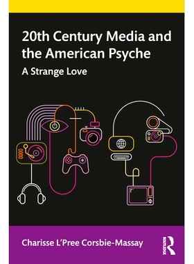 预订 20th Century Media and the American Psyche: A Strange Love 二十世纪传媒心理学：传播技术: 9781138572102