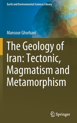 【预订】The Geology of Iran: Tectonic, Magmatism and Metamorphism
