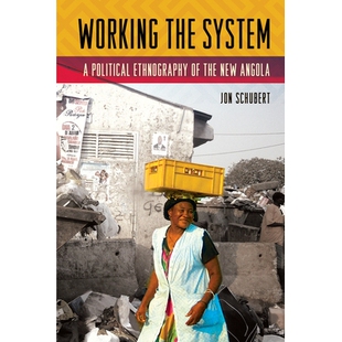预订 Working the System: A Political Ethnography of the New Angola 制度运转：新安哥拉政治民族志（平装）: 9781501713705