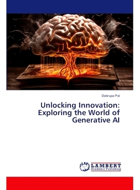 预订 Unlocking Innovation: Exploring the World of Generative AI 解锁创新：探索生成人工智能的世界: 9786208065706