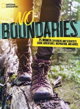预订 No Boundaries: 25 Women Explorers and Scientists Share Adventures, Inspiration, and Advice: 9781426371776