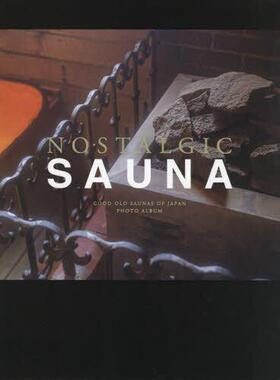 [预订]NOSTALGIC SAUNA GOOD OLD SAUNAS OF JAPAN PHOTO ALBUM 9784065295526