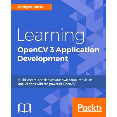 预订 Learning OpenCV 3 Application Development 学习 OpenCV 3 应用程序开发: 9781784391454