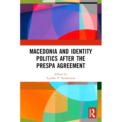 预订 Macedonia and Identity Politics After the Prespa Agreement 《普雷什帕协定》之后的马其顿与身份政治: 9780367643744