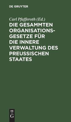 【预订】Die gesammten Organisationsgesetze für die innere Verwaltung des Pr 9783111161594