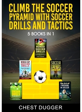 预订 Climb the Soccer Pyramid with Soccer Drills and Tactics: 5 Books in 1 (Soccer Skills Mastery)