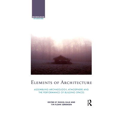 预订 Elements of Architecture: Assembling Archaeology, Atmosphere and the Performance of Building Spaces: 9780367869625