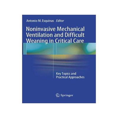 预订 Noninvasive Mechanical Ventilation and Difficult Weaning in Critical Care