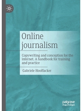预订 Online journalism: Copywriting and conception for the internet. A handbook for training and practice 在线新闻：互联