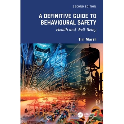预订 A Definitive Guide to Behavioural Safety: Health and Well-Being, Second Edition 行为安全*指南：健康与幸福 第2版: 97