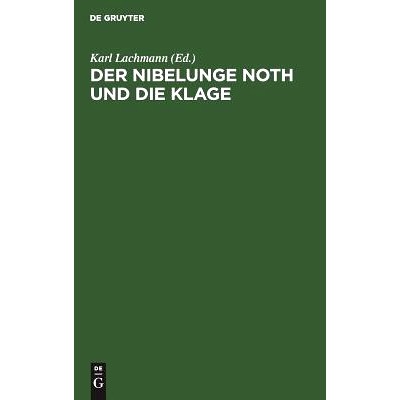 预订 Der Nibelunge Noth und die Klage: Nach der ältesten Überlieferung mit Bezeichnung des Unechten und mit den Abweic