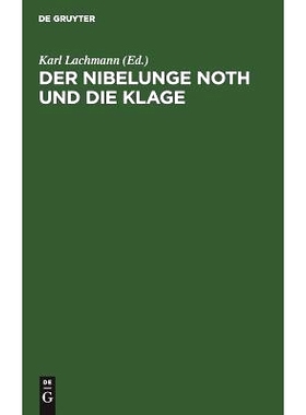 预订 Der Nibelunge Noth und die Klage: Nach der ältesten Überlieferung mit Bezeichnung des Unechten und mit den Abweic