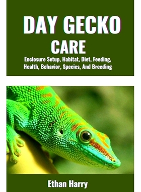 预订 Day Gecko Care: Enclosure Setup, Habitat, Diet, Feeding, Health, Behavior, Species, And Breeding: 9798335617291