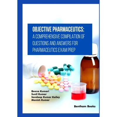 预订 Objective Pharmaceutics: A Comprehensive Compilation of Questions and Answers for Pharmaceutics Exam Prep 客观的药