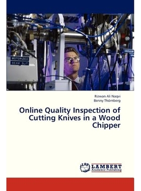 预订 Online Quality Inspection of Cutting Knives in a Wood Chipper 木材削片切割刀的在线质量检测: 9783659320194