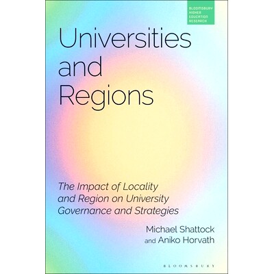 预订 Universities and Regions: The Impact of Locality and Region on University Governance and Strategies 大学和地区：地