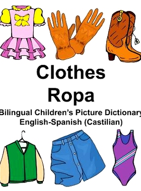 预订 English-Spanish (Castilian) Clothes/Ropa Bilingual Children’s Picture Dictionary: 9781976518287
