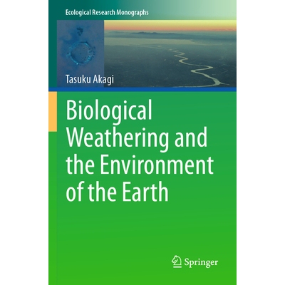 预订 Biological Weathering and the Environment of the Earth 生物风化作用与地球环境: 9789819744282